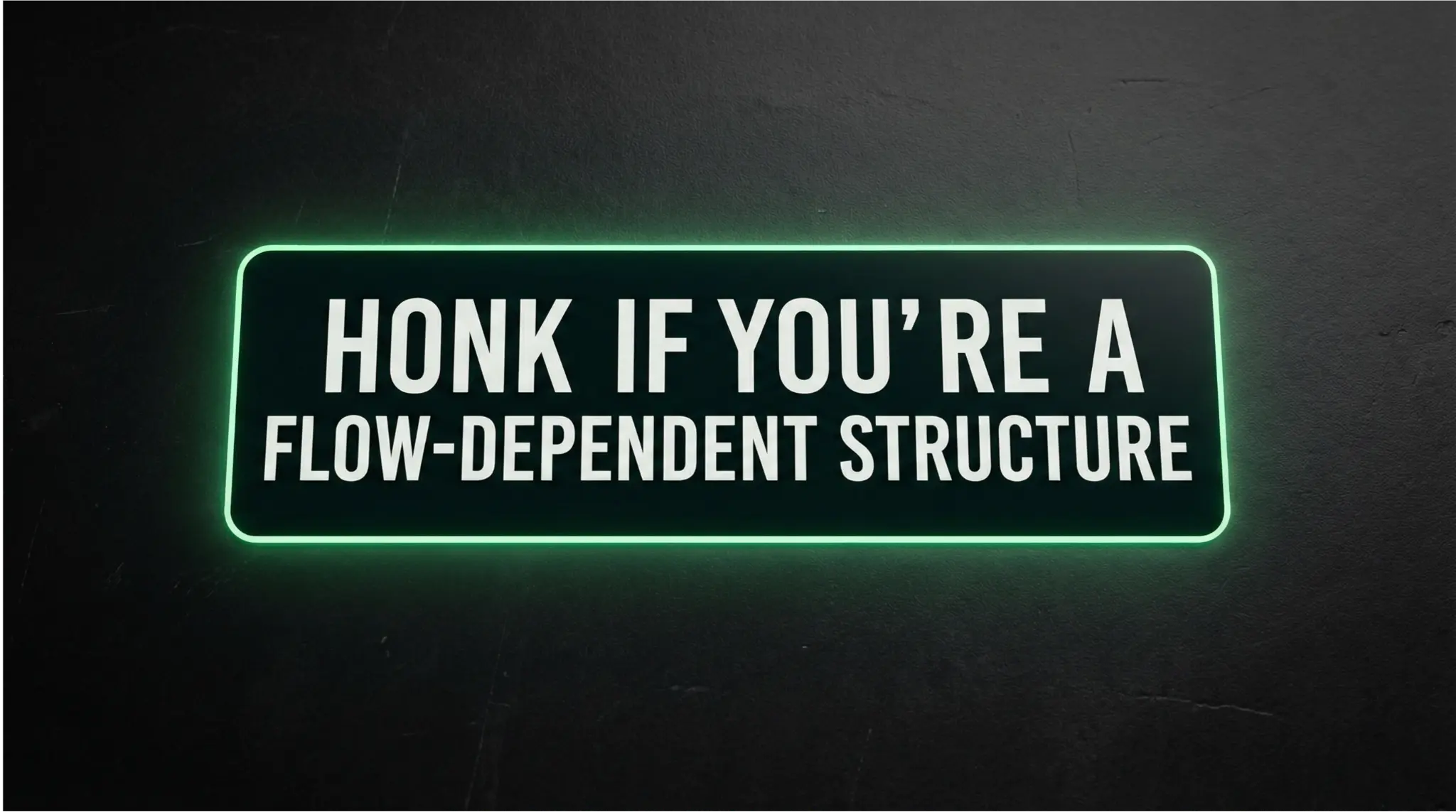 Honk If You're a Flow-Dependent Structure
